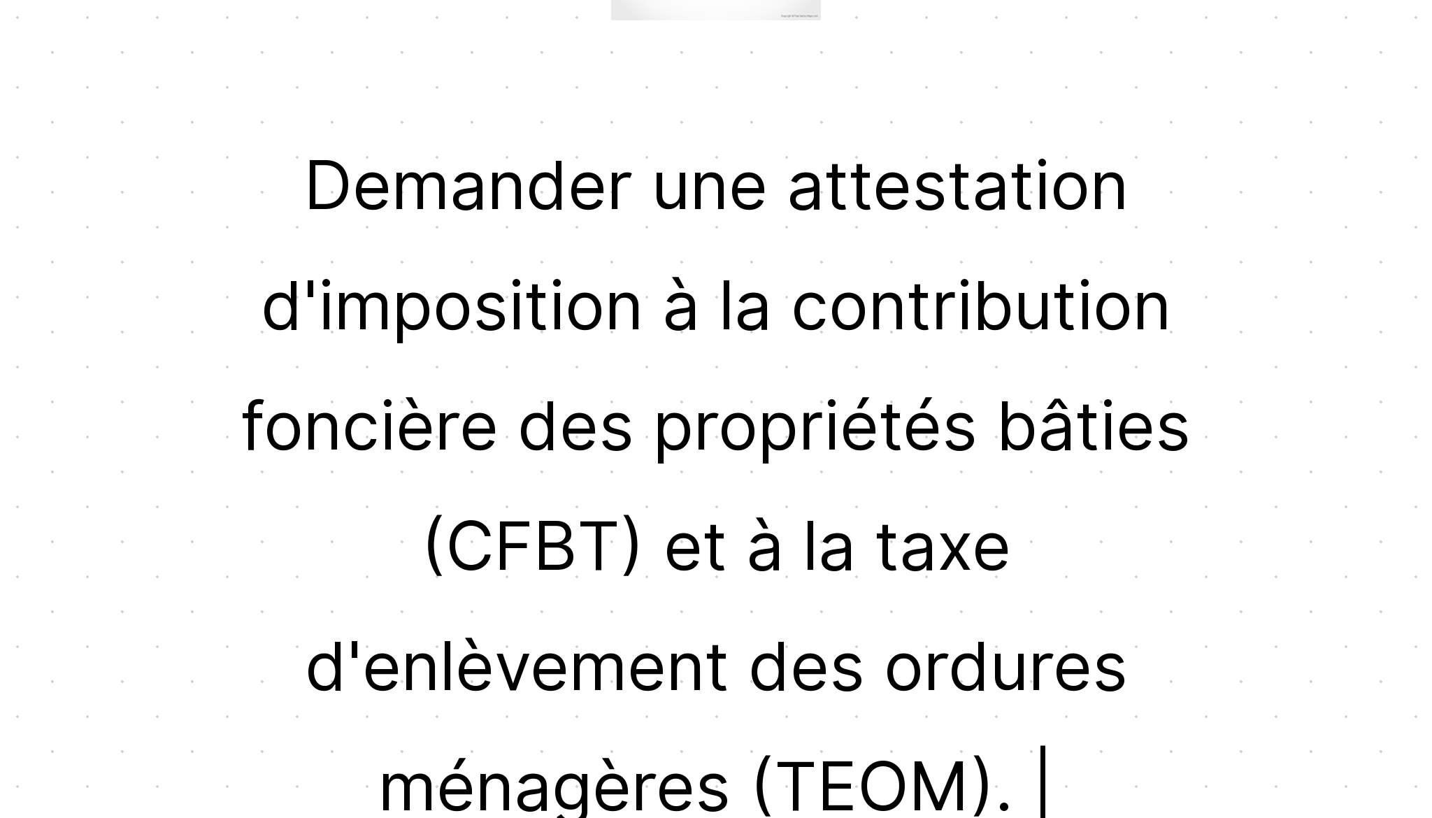 Demander Une Attestation D'imposition à La Contribution Foncière Des ...